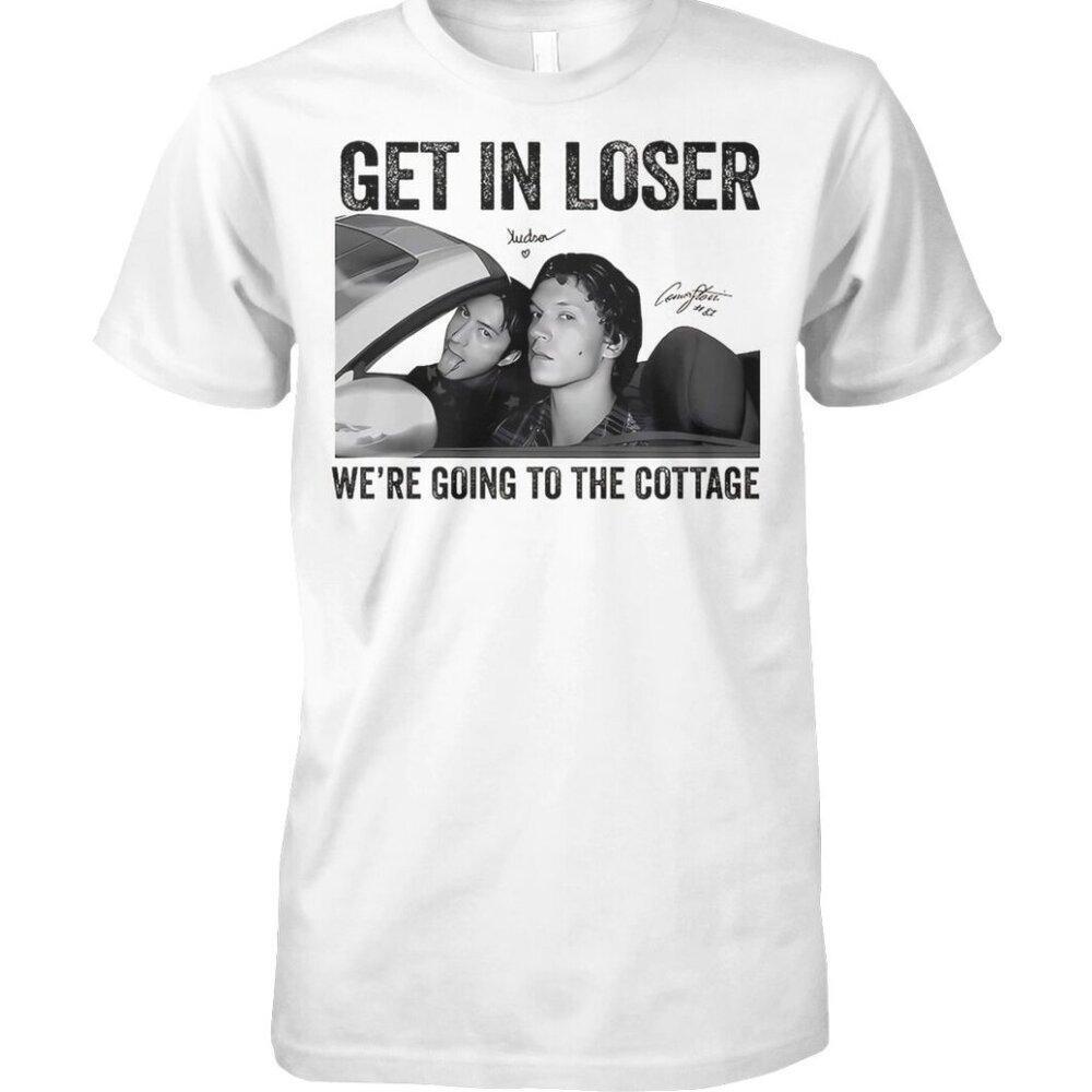 Get In Loser We Re Going To The Cottage Shirt